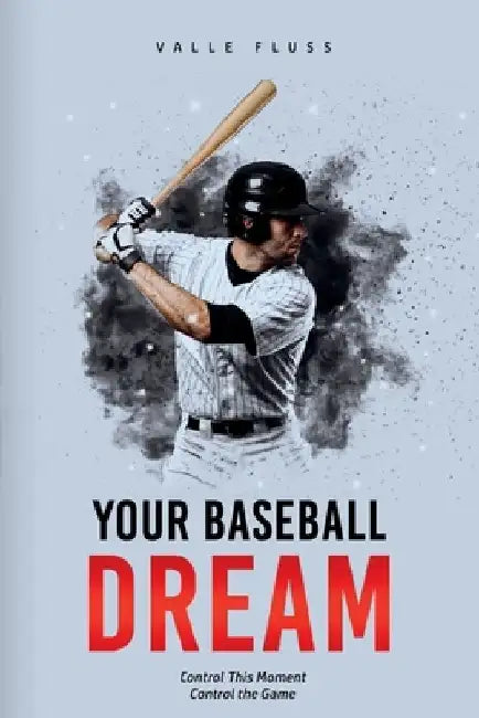 Your Baseball Dream: Control this moment. Control the game. by Valle Fluss
