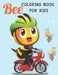 Bee Coloring Book For Kids: Ages 4-8 Bee Insect Preschool Children Kids Toddler Girl Boy Learning Activity Book. by Royals Books