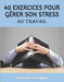 40 Exercices d'Autohypnose Pour Gérer Son Stress Au Travail by Excoffon, Virginie