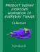 Product Design Exercises Workbook of Everyday Things: Collection by Kovalan Sandiyappan