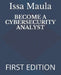 Become a Cybersecurity Analyst: First Edition by Issa Ngoie Maula