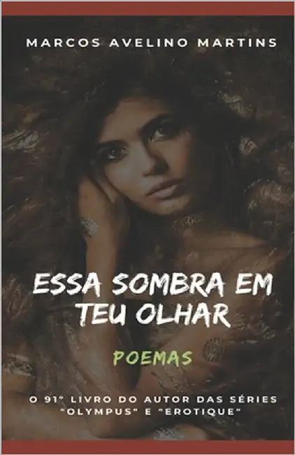 Essa Sombra Em Teu Olhar: Poemas by Avelino Martins, Marcos