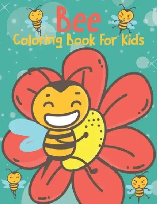 Bee Coloring Book For Kids: Super Cool And Cute Bee's Coloring Book For Kids by Rare Bird Books