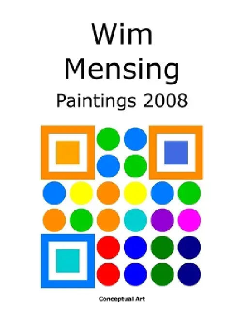 Wim Mensing Paintings 2008 by Wim Mensing