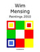 Wim Mensing Paintings 2010 by Wim Mensing