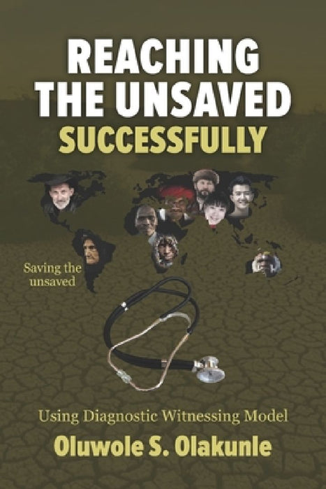 Reaching the Unsaved Successfully: Using Diagnostic Witnessing Model by Oluwole S. Olakunle