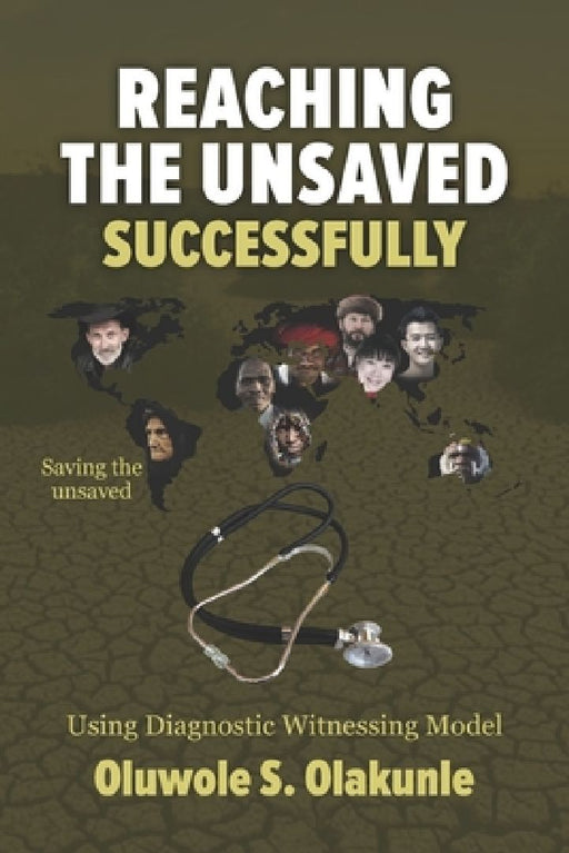 Reaching the Unsaved Successfully: Using Diagnostic Witnessing Model by Oluwole S. Olakunle