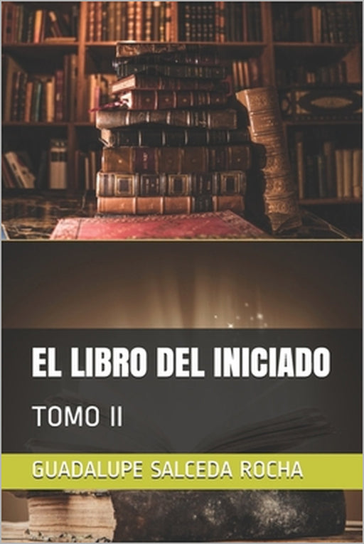 El Libro del Iniciado: Tomo II by Guadalupe Salceda Rocha