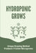 Hydroponic Grows: Unique Growing Method Produces Pristine Microgreens: Hydroponic Grows by Devon Prudencio