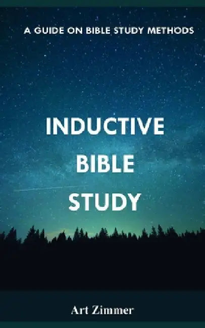 Inductive Bible Study: A Guide on Bible Study Methods by John Monyjok Maluth