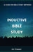 Inductive Bible Study: A Guide on Bible Study Methods by John Monyjok Maluth