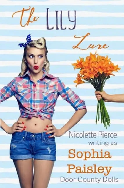 The Lily Lure: A Small Town Romance by Nicolette Pierce