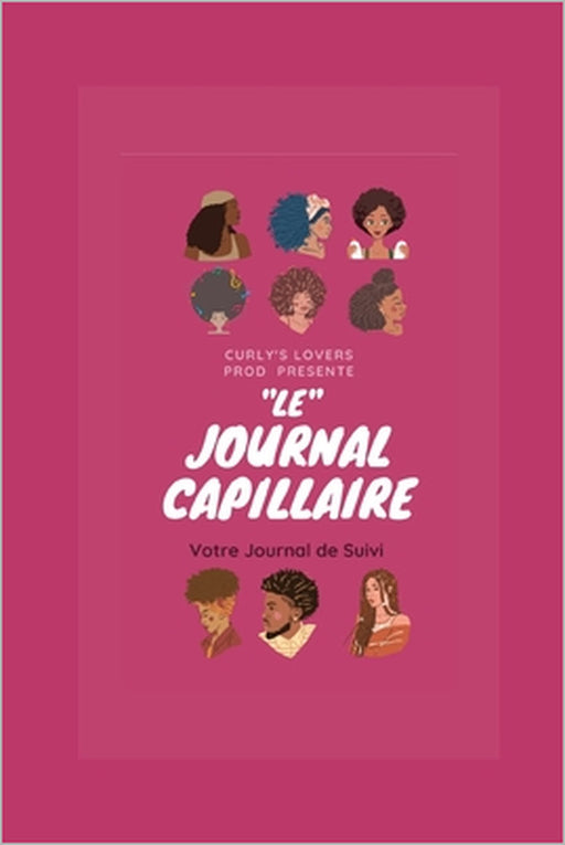 Le journal capillaire: Curly's Lovers by Curly's Lovers Books