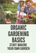Organic Gardening Basics: Start Making Your Own Garden: How To Start A Garden by Hae Aiona