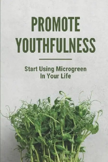 Promote Youthfulness: Start Using Microgreen In Your Life: Microgreens Hydroponic by Davis Coup