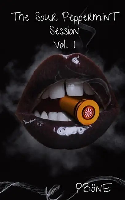 The Sour Peppermint Sessions: Vol. I by P. Böne