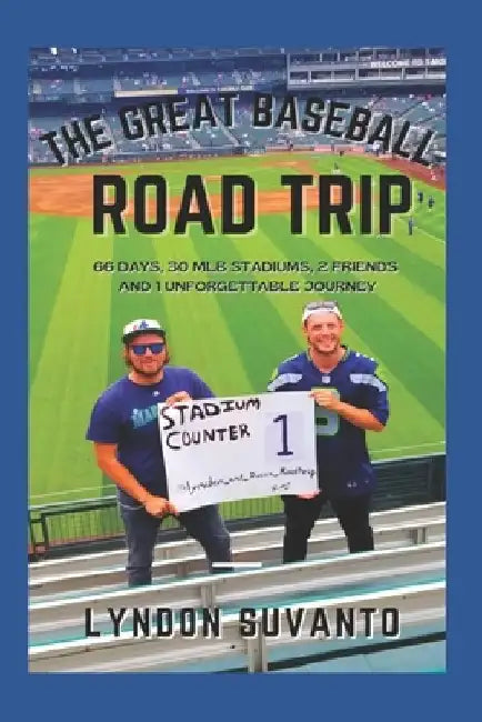 The Great Baseball Road Trip by Lyndon Suvanto