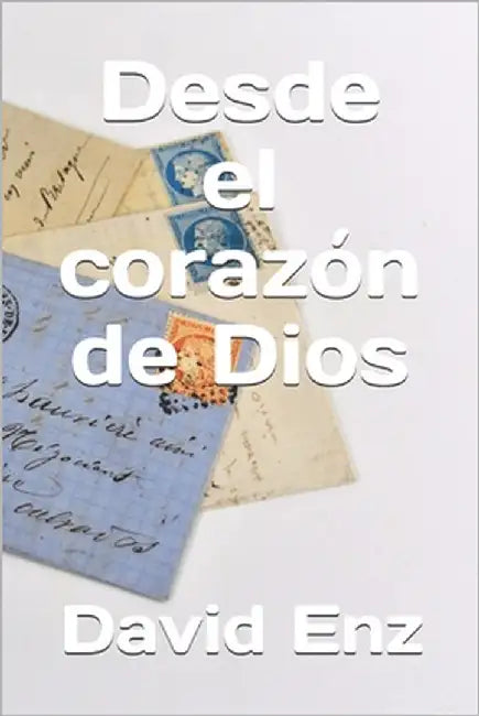 Desde el corazón de Dios by Enríquez L., David