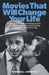 Movies That Will Change Your Life by Thomas J., III Lowry