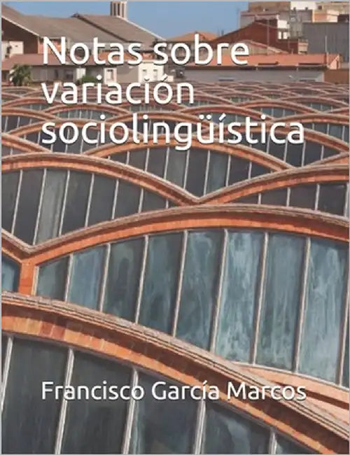 Notas sobre variación sociolingüística by García Marcos, Francisco