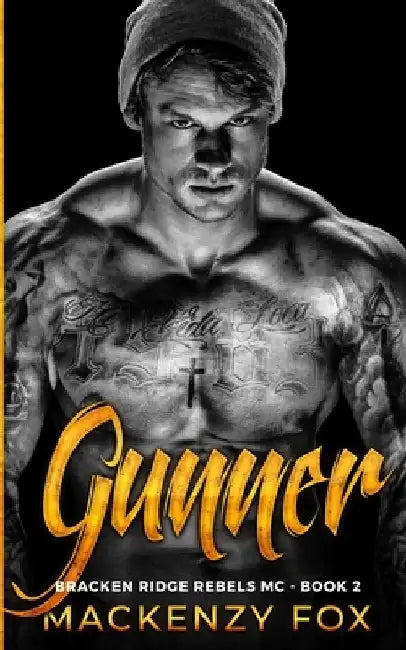 Gunner: Bracken Ridge Rebels MC (Book 2) by Mackenzy Fox