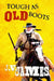 Tough As Old Boots by J. V. James