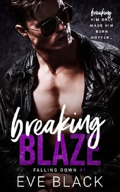 Breaking Blaze: A Best Friends-to-Lovers Romance by Eve Black