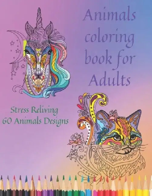 Animals Coloring Book For Adult: Stress Reliving Sea Life, Dogs, Wolfs, Cats & more by Nadine H. Noyce