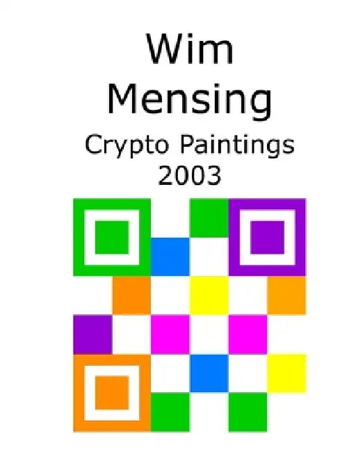Wim Mensing Crypto Paintings 2003 by Wim Mensing