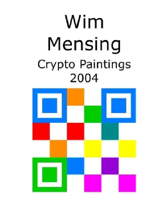 Wim Mensing Crypto Paintings 2004 by Wim Mensing