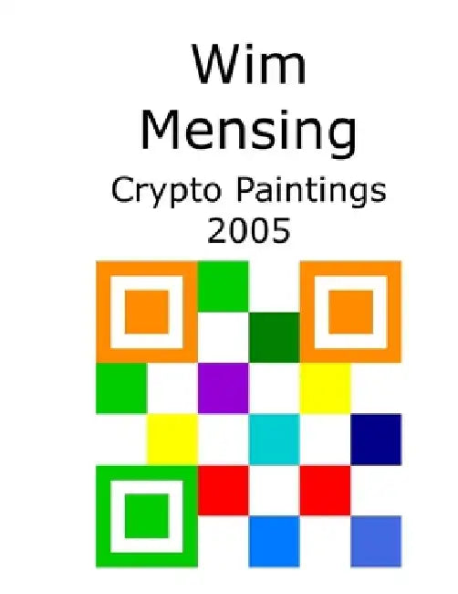 Wim Mensing Crypto Paintings 2005 by Wim Mensing