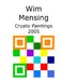 Wim Mensing Crypto Paintings 2005 by Wim Mensing