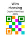 Wim Mensing Crypto Paintings 2006 by Wim Mensing