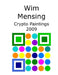 Wim Mensing Crypto Paintings 2009 by Wim Mensing