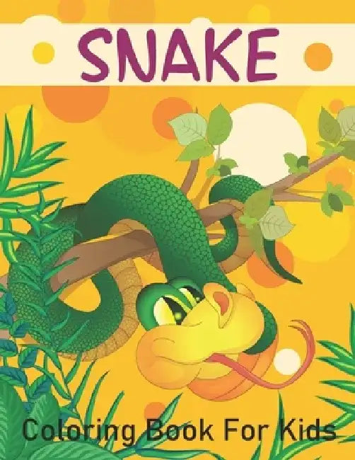Snake Coloring Book For Kids: Snake Coloring Books For Boys & Girls Age 3-8, with 50 Super Fun Coloring Pages ! by Royals Books