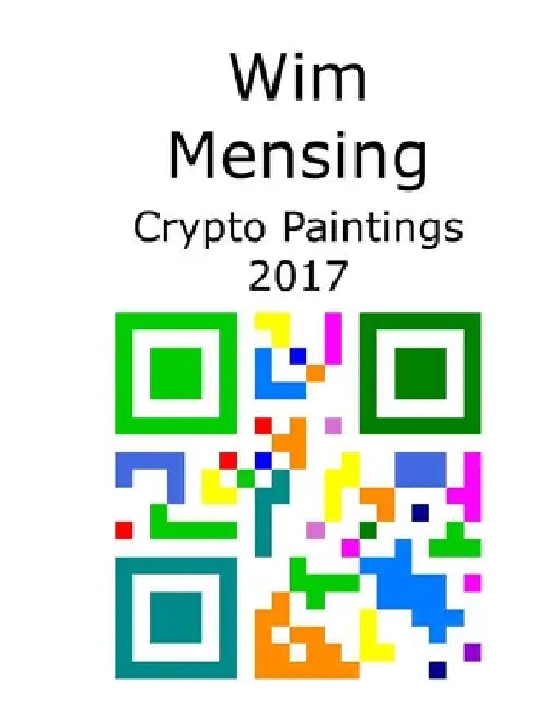 Wim Mensing Crypto Paintings 2017 by Wim Mensing