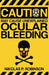 May Cause Unexplained Ocular Bleeding by Nikolas P. Robinson