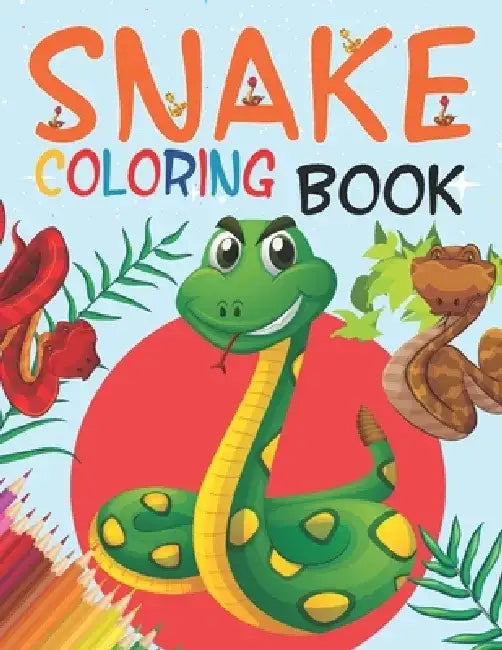 Snake Coloring Book: / For Kids And Toddlers - A Unique Collection Of Snake Coloring Pages ! by Royals Books
