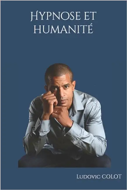 Hypnose et humanité by Colot, Ludovic