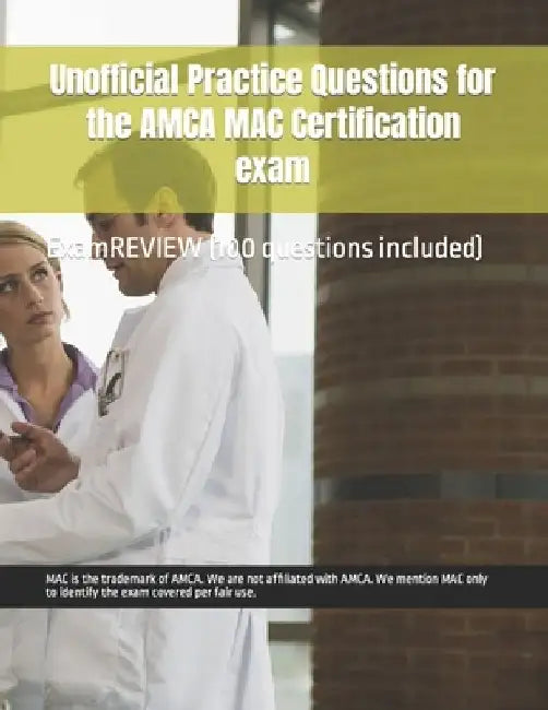 Unofficial Practice Questions for the AMCA MAC Certification exam by Chak Tin Yu