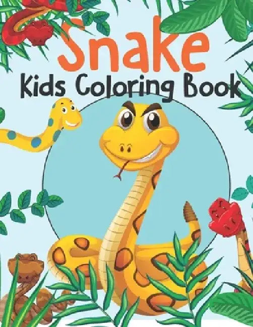 Snake Kids Coloring Book: Over 50 Pages to Color, Perfect Snake Animal Coloring Books for boys, girls, and kids by Royals Books