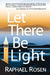 Let There Be Light by Raphael C. Rosen