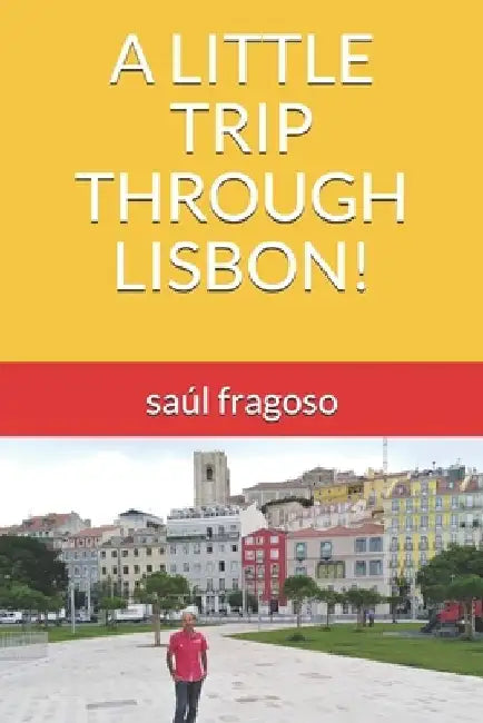 A Little Trip Through Lisbon! by Saúl Fragoso