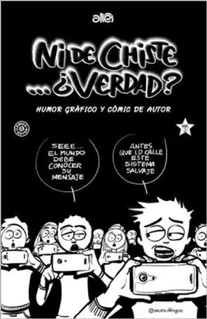 Ni de Chiste... ¿Verdad?: Cómic de Autor, Viñeta-Estampa, Secuencia Narrativa by C. G., Arcés