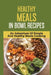Healthy Meals In Bowl Recipes: An Adventure Of Simple And Healthy Meals Cooking: Bowl Food Trend by Adelia Dolbin