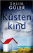 Küstenkind: Ostseekrimi by Güler, Salim
