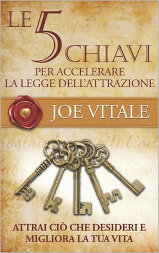 Le 5 chiavi per accelerare la legge dell'attrazione: Migliora la tua vita e attrai ciò che desideri by Ivan Nossa, Cuore D'Oro Libri, Paolo Marrone