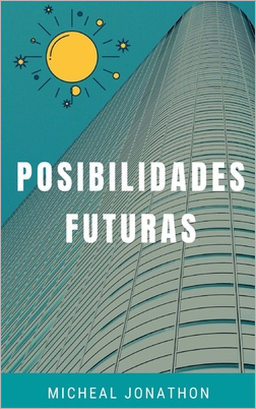 Posibilidades Futuras by Micheal Jonathon