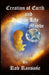 Creation of Earth and Human life...Maybe by Rob Ransone