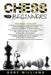 Chess for Beginners: 3 in 1- A Comprehensive Beginner's Guide + Tips, Tricks, and Secret Strategies + Advanced Methods Tips & Strategies to by Gary Williams